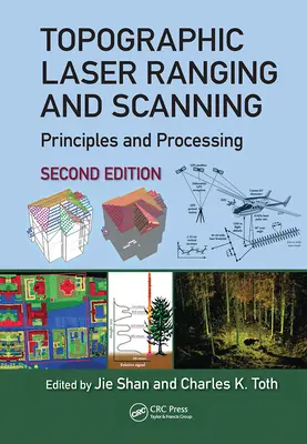 Topograficzny laserowy pomiar odległości i skanowanie: Zasady i przetwarzanie, wydanie drugie - Topographic Laser Ranging and Scanning: Principles and Processing, Second Edition