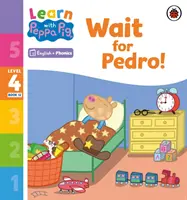 Ucz się z fonoteką Peppa Poziom 4 Zeszyt 12 - Poczekaj na Pedra! (Czytanka z foniką) - Learn with Peppa Phonics Level 4 Book 12 - Wait for Pedro! (Phonics Reader)