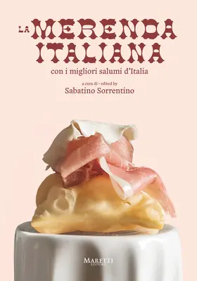 La Merenda Italiana: Con I Migliori Salumi d'Italia