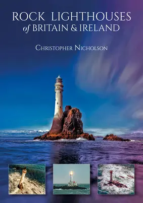 Latarnie morskie w Wielkiej Brytanii i Irlandii - Rock Lighthouses of Britain & Ireland