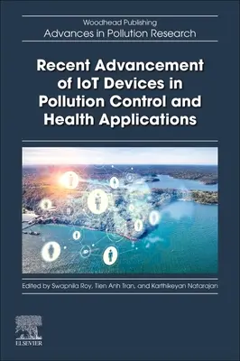 Najnowsze osiągnięcia urządzeń IoT w zakresie kontroli zanieczyszczeń i aplikacji zdrowotnych - Recent Advancement of IoT Devices in Pollution Control and Health Applications