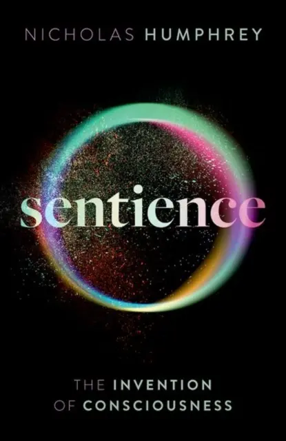 Sentience - Wynalezienie świadomości - Sentience - The Invention of Consciousness