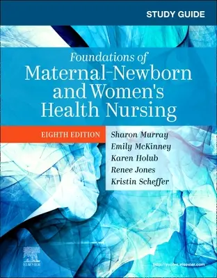 Przewodnik do studiowania podstaw pielęgniarstwa położniczo-noworodkowego i zdrowia kobiet - Study Guide for Foundations of Maternal-Newborn and Women's Health Nursing