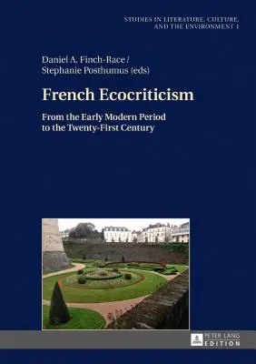 Francuska ekokrytyka; od wczesnego okresu nowożytnego do XXI wieku - French Ecocriticism; From the Early Modern Period to the Twenty-First Century