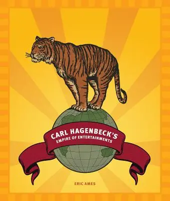 Imperium rozrywki Carla Hagenbecka - Carl Hagenbeck's Empire of Entertainments