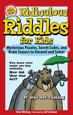 Zagadki dla dzieci: Tajemnicze zagadki, tajne kody i łamigłówki do rozwikłania i rozwiązania! - Ridiculous Riddles for Kids: Mysterious Puzzles, Secret Codes, and Brain Teasers to Unravel and Solve!