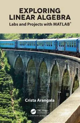 Odkrywanie algebry liniowej: Laboratoria i projekty z Matlab(r) - Exploring Linear Algebra: Labs and Projects with Matlab(r)
