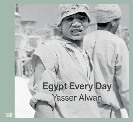 Yasser Alwan: Egipt każdego dnia - Yasser Alwan: Egypt Every Day