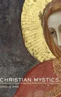 Mistycy chrześcijańscy - ich życie i dziedzictwo na przestrzeni wieków - Christian Mystics - Their Lives and Legacies Throughout the Ages