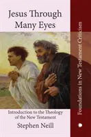 Jezus wieloma oczami: wprowadzenie do teologii Nowego Testamentu - Jesus Through Many Eyes: Introduction to the Theology of the New Testament