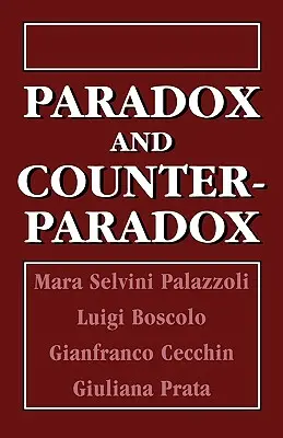 Paradoks i kontrparadoks: nowy model w terapii rodziny w transakcjach schizofrenicznych - Paradox and Counterparadox: A New Model in the Therapy of the Family in Schizophrenic Transaction