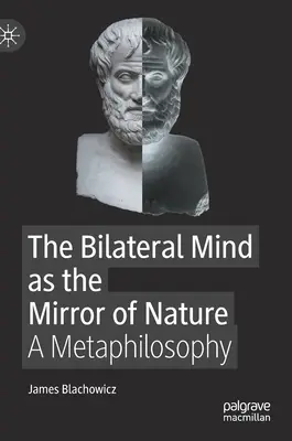 Dwustronny umysł jako zwierciadło natury - metafilozofia - Bilateral Mind as the Mirror of Nature - A Metaphilosophy