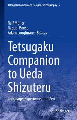 Tetsugaku Companion to Ueda Shizuteru: Język, doświadczenie i zen - Tetsugaku Companion to Ueda Shizuteru: Language, Experience, and Zen