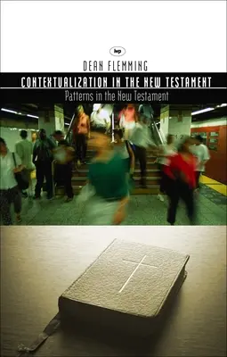 Kontekstualizacja w Nowym Testamencie - wzorce dla teologii i misji (Flemming Dean E (autor)) - Contextualization in the New Testament - Patterns For Theology And Mission (Flemming Dean E (Author))