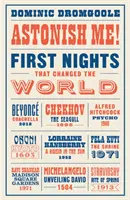 Astonish Me! - Pierwsze noce, które zmieniły świat - Astonish Me! - First Nights That Changed the World