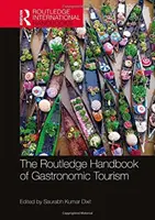 The Routledge Handbook of Gastronomic Tourism (Podręcznik turystyki gastronomicznej) - The Routledge Handbook of Gastronomic Tourism