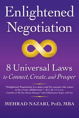 Oświecone negocjacje(tm): 8 uniwersalnych praw łączenia, tworzenia i prosperowania - Enlightened Negotiation(tm): 8 Universal Laws to Connect, Create, and Prosper