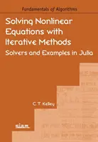 Rozwiązywanie równań nieliniowych metodami iteracyjnymi - Solvery i przykłady w Julii - Solving Nonlinear Equations with Iterative Methods - Solvers and Examples in Julia