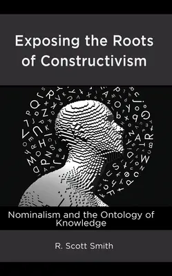 Odsłaniając korzenie konstruktywizmu: Nominalizm i ontologia wiedzy - Exposing the Roots of Constructivism: Nominalism and the Ontology of Knowledge