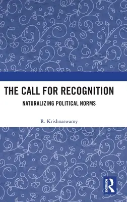 Wezwanie do uznania: Naturalizacja norm politycznych - The Call for Recognition: Naturalizing Political Norms