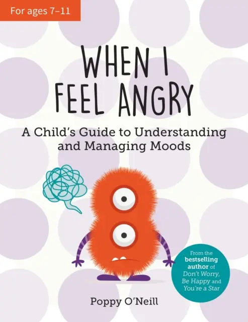 Kiedy czuję złość - dziecięcy przewodnik po zrozumieniu i zarządzaniu nastrojami - When I Feel Angry - A Child's Guide to Understanding and Managing Moods