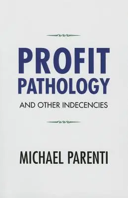 Patologia zysku i inne nieprzyzwoitości - Profit Pathology and Other Indecencies