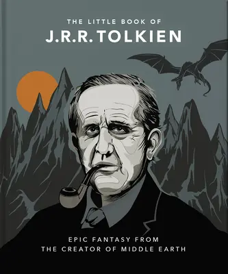 Mała księga J.R.R. Tolkiena: Dowcip i mądrość twórcy Śródziemia - The Little Book of J.R.R. Tolkien: Wit and Wisdom from the Creator of Middle Earth