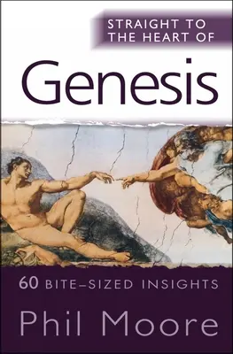 Prosto do serca Księgi Rodzaju: 60 krótkich spostrzeżeń - Straight to the Heart of Genesis: 60 Bite-Sized Insights