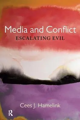 Media i konflikt: Eskalacja zła - Media and Conflict: Escalating Evil