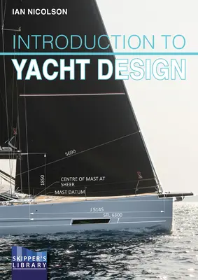 Wprowadzenie do projektowania jachtów: Dla kupujących, właścicieli, studentów i początkujących projektantów łodzi - Introduction to Yacht Design: For Boat Buyers, Owners, Students & Novice Designers