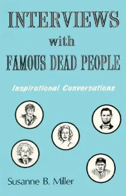 Wywiady ze sławnymi zmarłymi: Inspirujące rozmowy - Interviews with Famous Dead People: Inspirational Coversations