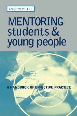 Mentoring studentów i młodych ludzi: Podręcznik skutecznej praktyki - Mentoring Students and Young People: A Handbook of Effective Practice