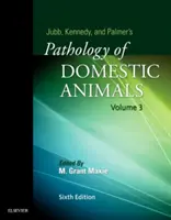 Jubb, Kennedy & Palmer's Pathology of Domestic Animals: Tom 3 - Jubb, Kennedy & Palmer's Pathology of Domestic Animals: Volume 3