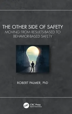 Druga strona bezpieczeństwa: Przejście od bezpieczeństwa opartego na wynikach do bezpieczeństwa opartego na zachowaniu - The Other Side of Safety: Moving from Results-Based to Behavior-Based Safety