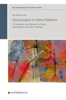 Dyskryminacja na platformach internetowych: Podejście prawnoporównawcze do projektowania, pośrednictwa i wyzwań związanych z danymi Tom 14 - Discrimination in Online Platforms: A Comparative Law Approach to Design, Intermediation and Data Challenges Volume 14