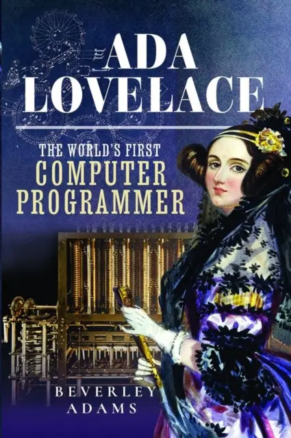 ADA Lovelace: Pierwsza na świecie programistka komputerowa - ADA Lovelace: The World's First Computer Programmer