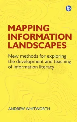 Mapowanie krajobrazów informacyjnych: Nowe metody badania edukacji informacyjnej - Mapping Information Landscapes: New Methods for Exploring Information Literacy Education