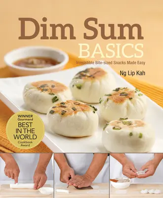 Podstawy Dim Sum: Nieodparcie łatwe przekąski wielkości kęsa - Dim Sum Basics: Irresistible Bite-Sized Snacks Made Easy