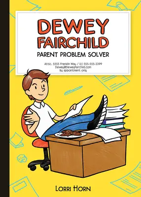 Dewey Fairchild, Parent Problem Solver, 1