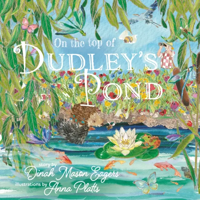 On the Top of Dudley's Pond - nowa, oszałamiająca opowieść o znaczeniu wodnych stworzeń w naszych ogrodach - On the Top of Dudley's Pond - the stunning new story about the importance of water-loving creatures in our gardens