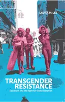 Transpłciowy opór - socjalizm i walka o wyzwolenie transpłciowców - Transgender Resistance - Socialism and the Fight for Trans Liberation