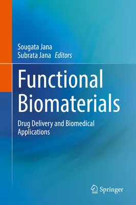 Biomateriały funkcjonalne: Dostarczanie leków i zastosowania biomedyczne - Functional Biomaterials: Drug Delivery and Biomedical Applications