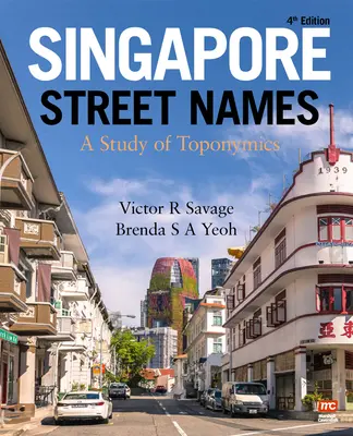 Singapurskie nazwy ulic: Studium toponimii - Singapore Street Names: A Study of Toponymics