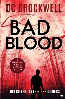 Bad Blood: Trzymający w napięciu thriller kryminalny - Bad Blood: A Gripping Crime Mystery Thriller