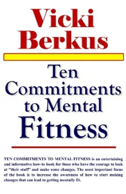 Dziesięć zobowiązań na rzecz sprawności umysłowej - Ten Commitments to Mental Fitness