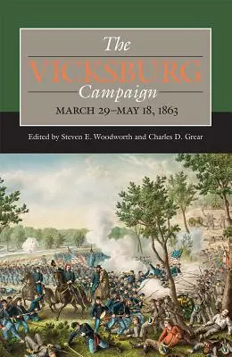 Kampania w Vicksburgu, 29 marca - 18 maja 1863 r. - The Vicksburg Campaign, March 29-May 18, 1863