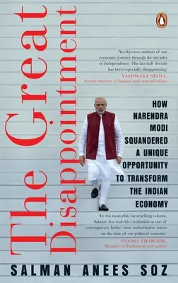 Wielkie rozczarowanie - jak Narendra Modi zmarnował wyjątkową okazję do przekształcenia indyjskiej gospodarki - Great Disappointment - How Narendra Modi Squandered a Unique Opportunity to Transform the Indian Economy