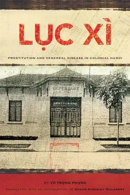 Lục X: Prostytucja i choroby weneryczne w kolonialnym Hanoi - Lục X: Prostitution and Venereal Disease in Colonial Hanoi