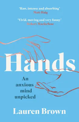 Ręce: Umysł bez lęku - Hands: An Anxious Mind Unpicked