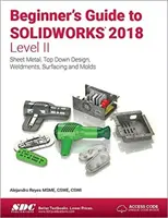 Przewodnik dla początkujących po Solidworks 2018 - Poziom II - Beginner's Guide to Solidworks 2018 - Level II